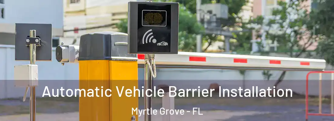 Automatic Vehicle Barrier Installation Myrtle Grove - FL