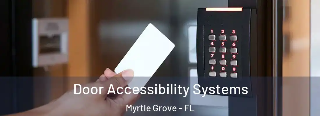  Door Accessibility Systems Myrtle Grove - FL