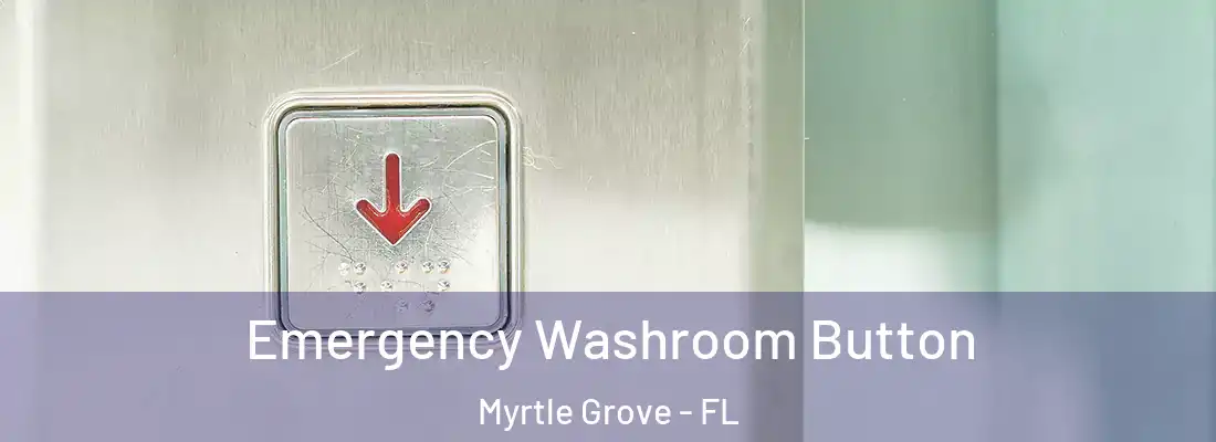 Emergency Washroom Button Myrtle Grove - FL