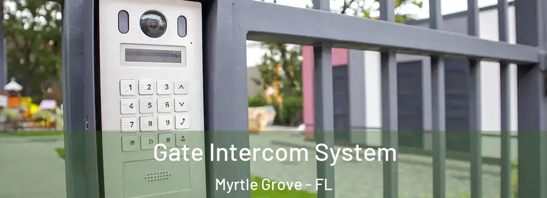 Gate Intercom System Myrtle Grove - FL