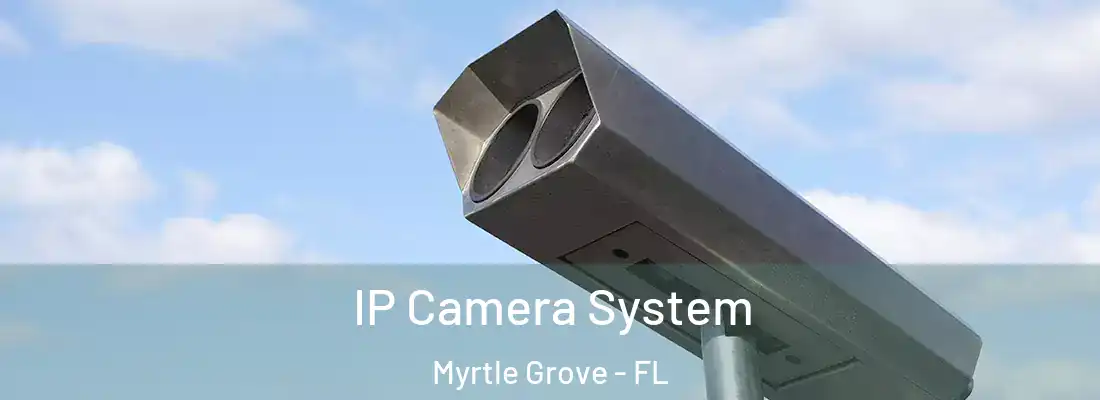  IP Camera System Myrtle Grove - FL