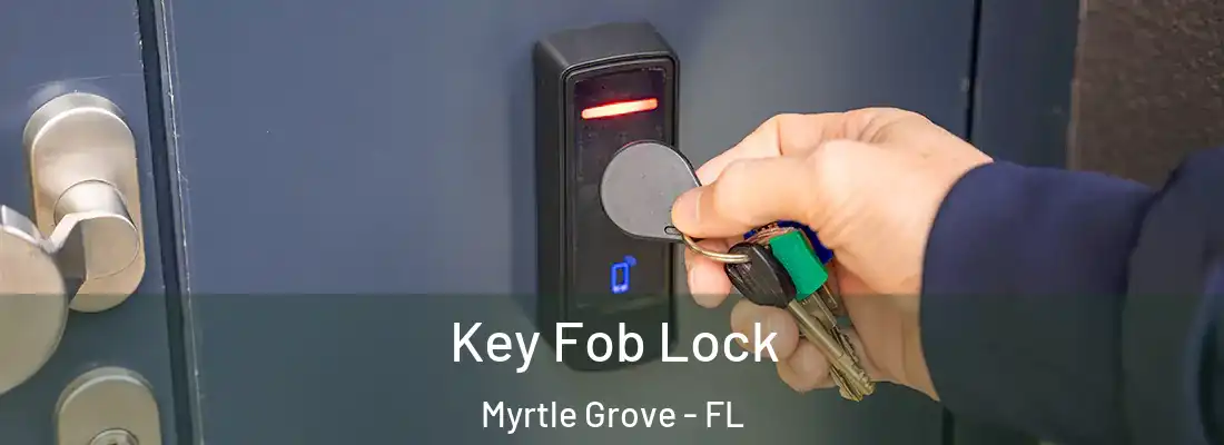 Key Fob Lock Myrtle Grove - FL