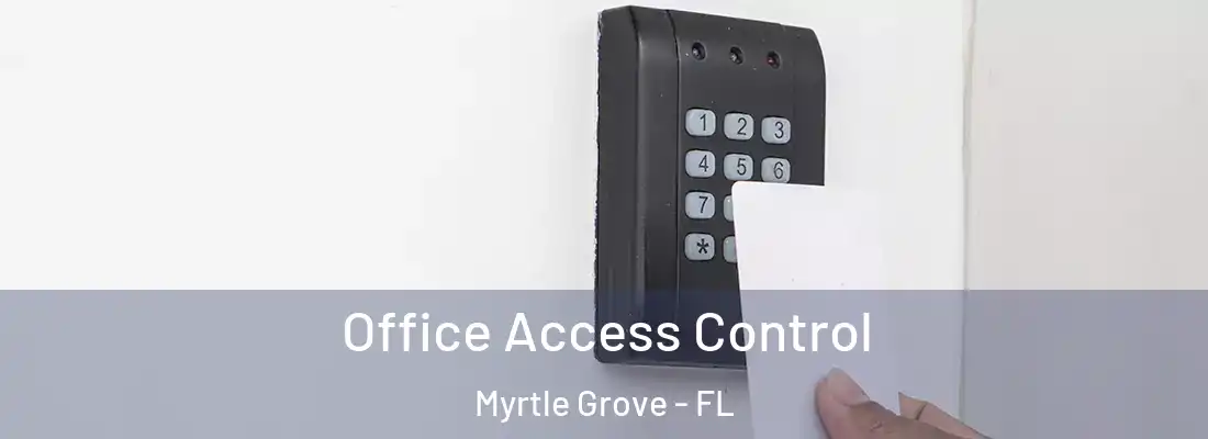 Office Access Control Myrtle Grove - FL