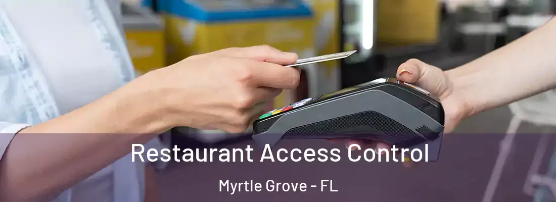 Restaurant Access Control Myrtle Grove - FL