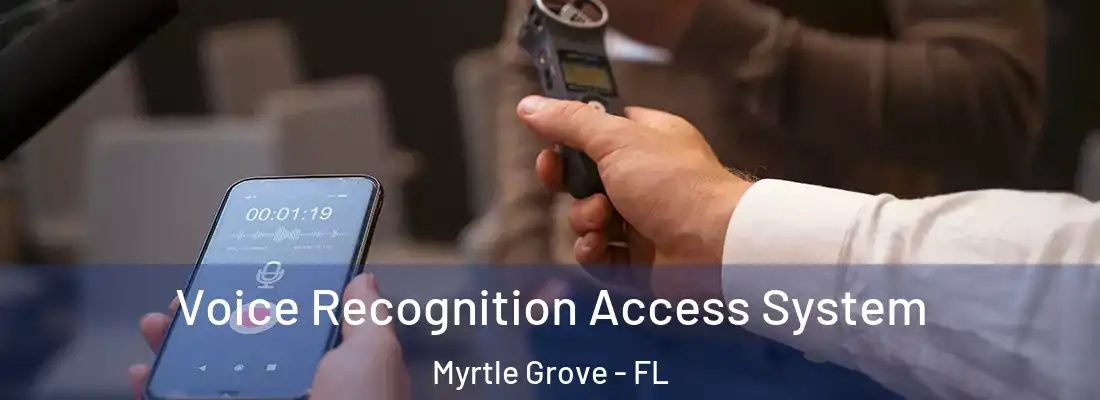 Voice Recognition Access System Myrtle Grove - FL